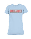 Globe Drugs Ladies Missy T-Shirt