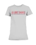 Globe Drugs Ladies Missy T-Shirt